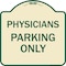 Signmission Physician Parking Only Heavy-Gauge Aluminum Architectural Sign, 18" x 18", TG-1818-23301 A-DES-TG-1818-23301 - alternate 1